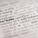 What is Probate & Can a Probate Attorney Help